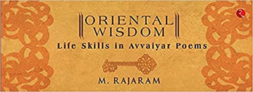 ORIENTAL WISDOM LIFE SKILLS IN AVVAIYAR POEMS