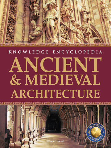Art & Architecture - Ancient and Medieval Architecture : Knowledge Encyclopedia For Children