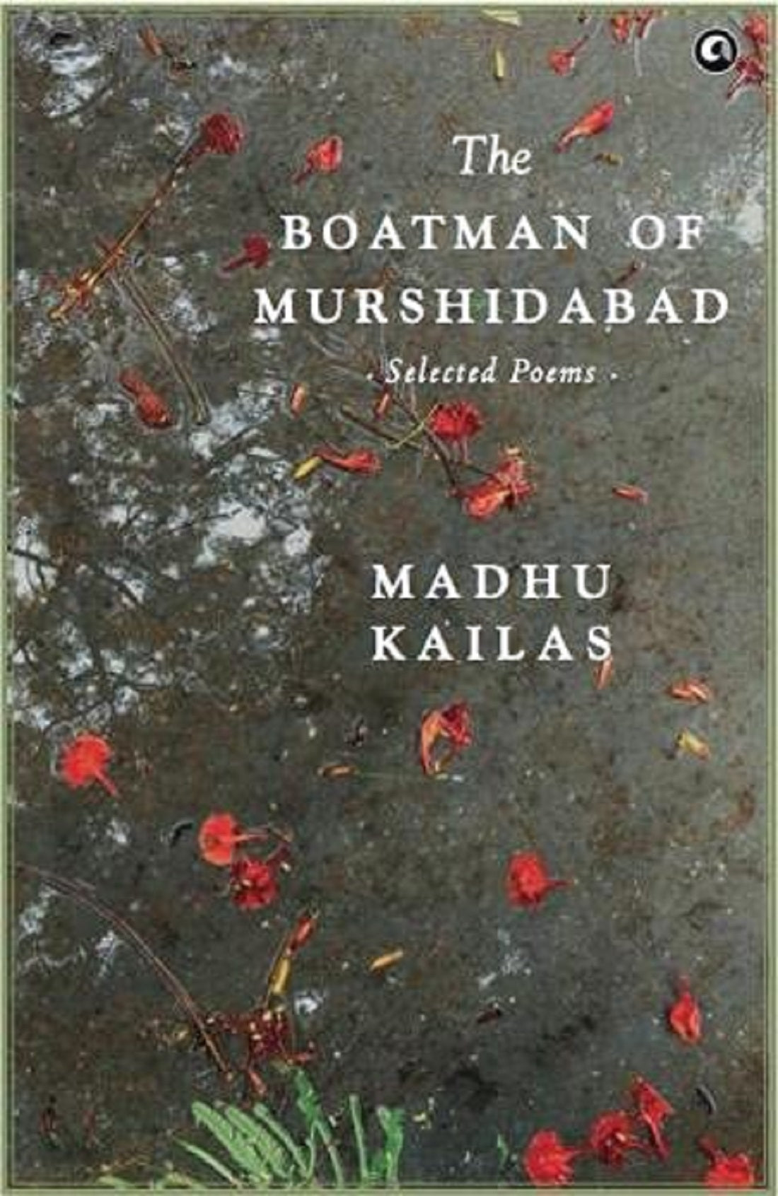 THE BOATMAN OF MURSHIDABAD SELECTED POEMS