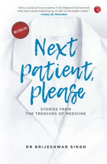 NEXT PATIENT PLEASE