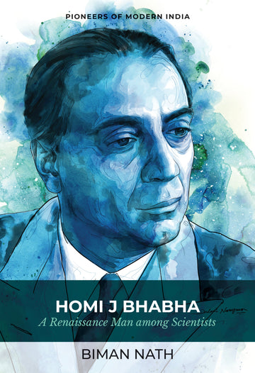 Homi J Bhabha: A Renaissance Man among Scientists (P.B)