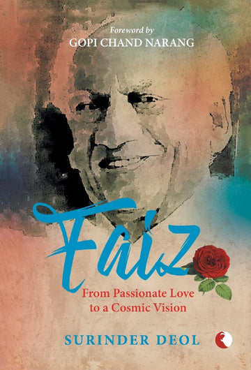FAIZ : FROM PASSIONATE LOVE TO A COSMIC VISION