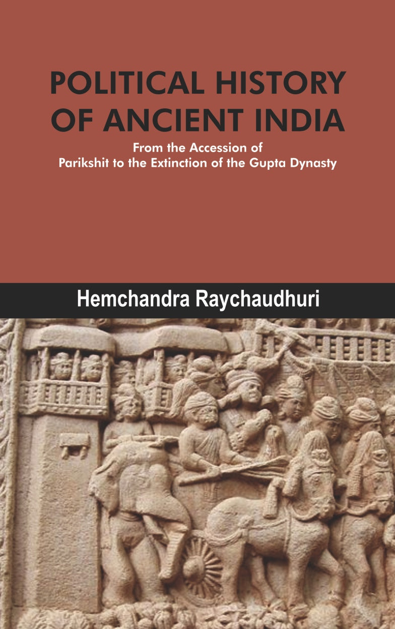 Political History of Ancient India: From the Accession of Parikshit to the Extinction of the Gupta Dynasty