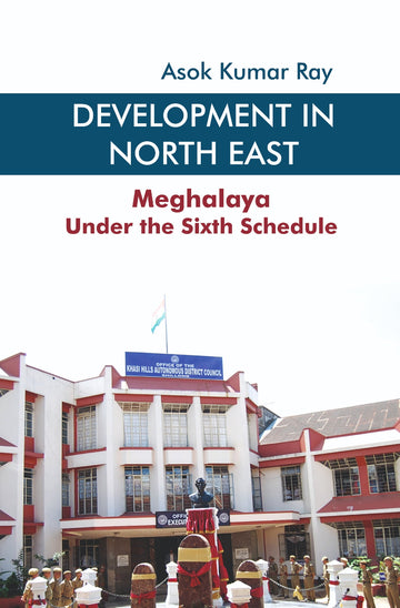Development in North East: Meghalaya Under the Sixth Schedule