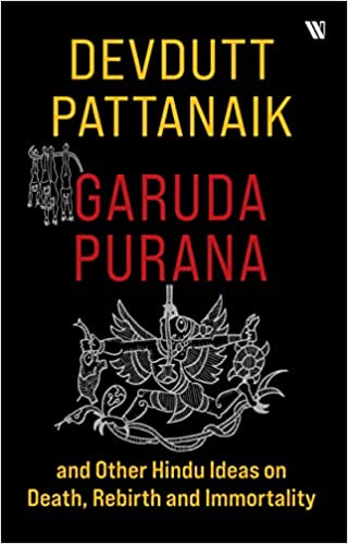 GARUDA PURANA AND OTHER HINDU IDEAS OF DEATH REBIRTH AND IMMORTALITY