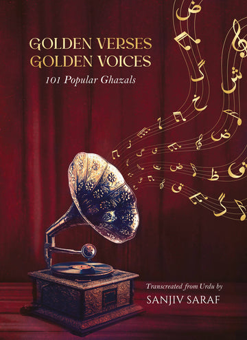 Golden Verses Golden Voices (101 Popular Ghazals)