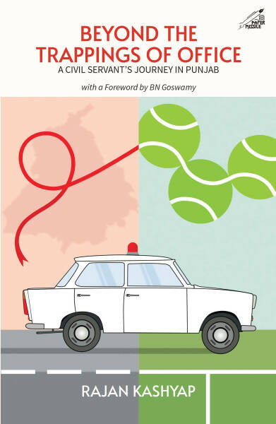 Beyond The Trappings of Office: A Civil Servant's Journey in Punjab (H.B)