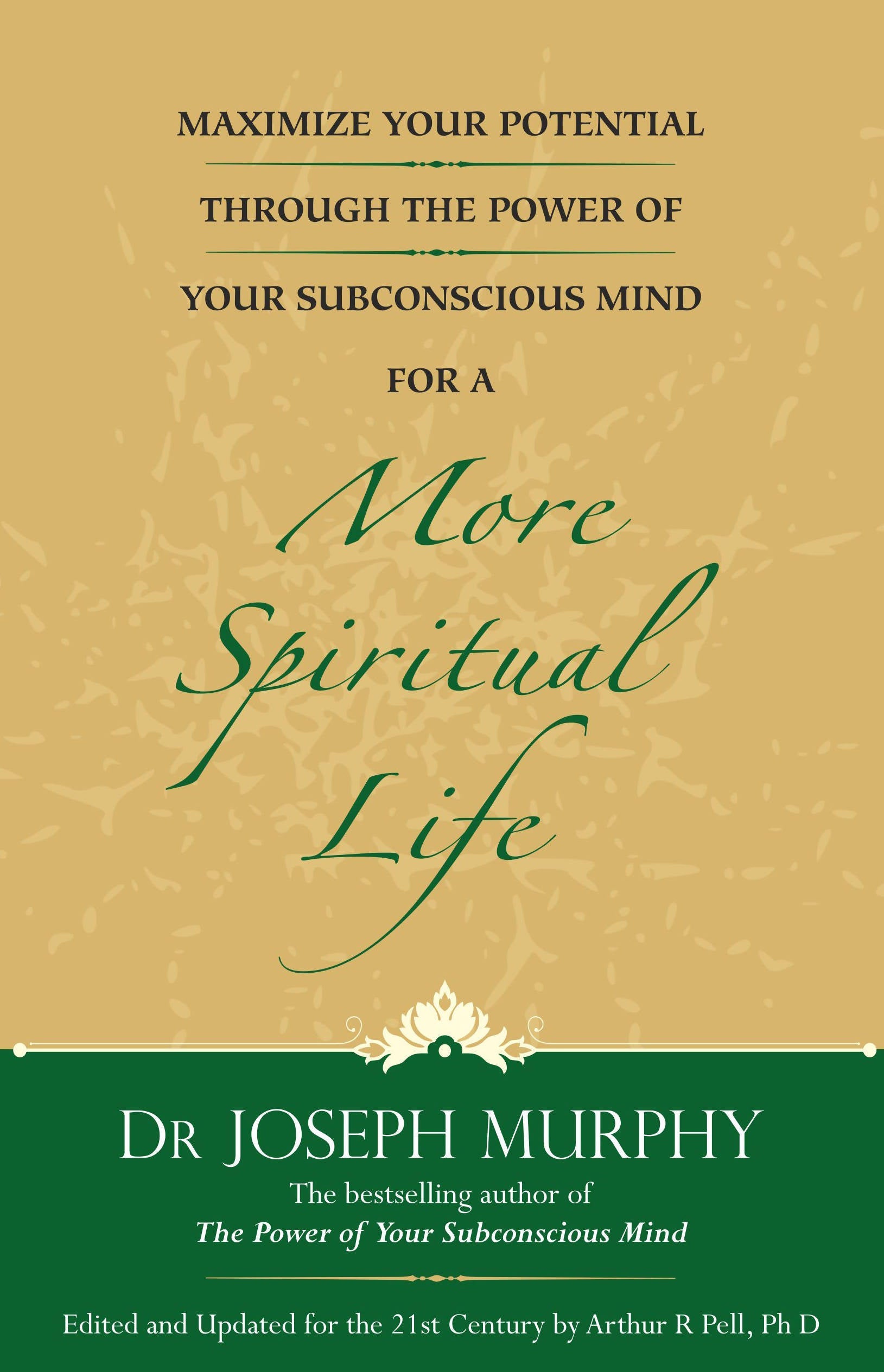 Maximize Your Potential Through The Power Of Your Subconscious Mind For A More Spiritual Life