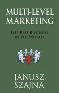 Multi Level Marketing: The Best Business In The World