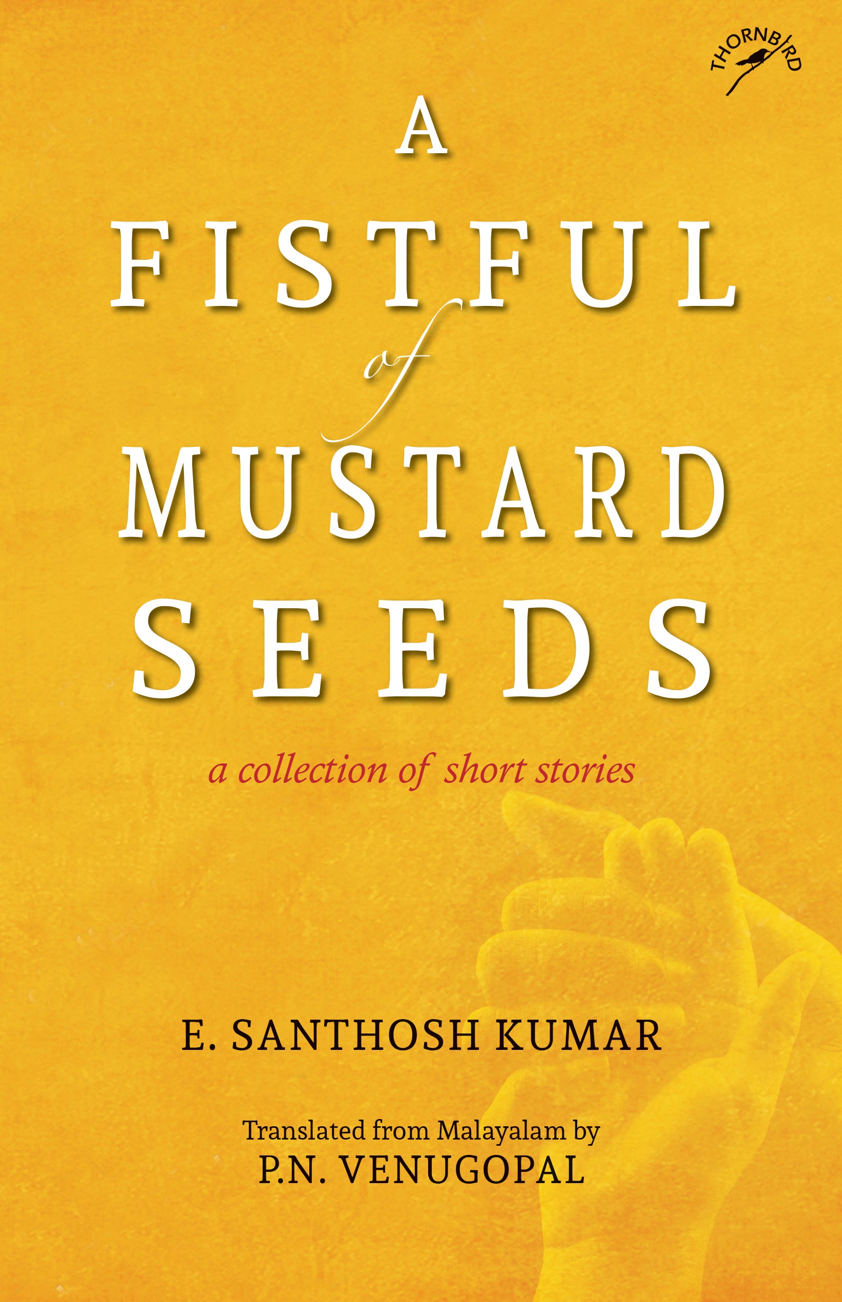 A Fistful of Mustard Seeds: A Collection of Short Stories (F.B)