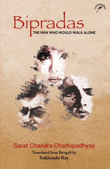 Bipradas: The Man who would Walk Alone Niyogi Books