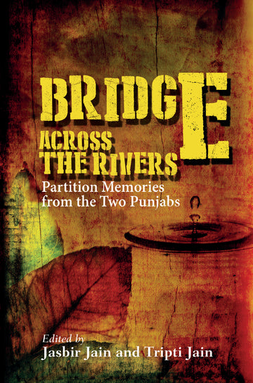 Bridge Across the Rivers: Partition Memories from the Two Punjabs Niyogi Books