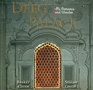 Deeg Palace : Its Romance and Wonder