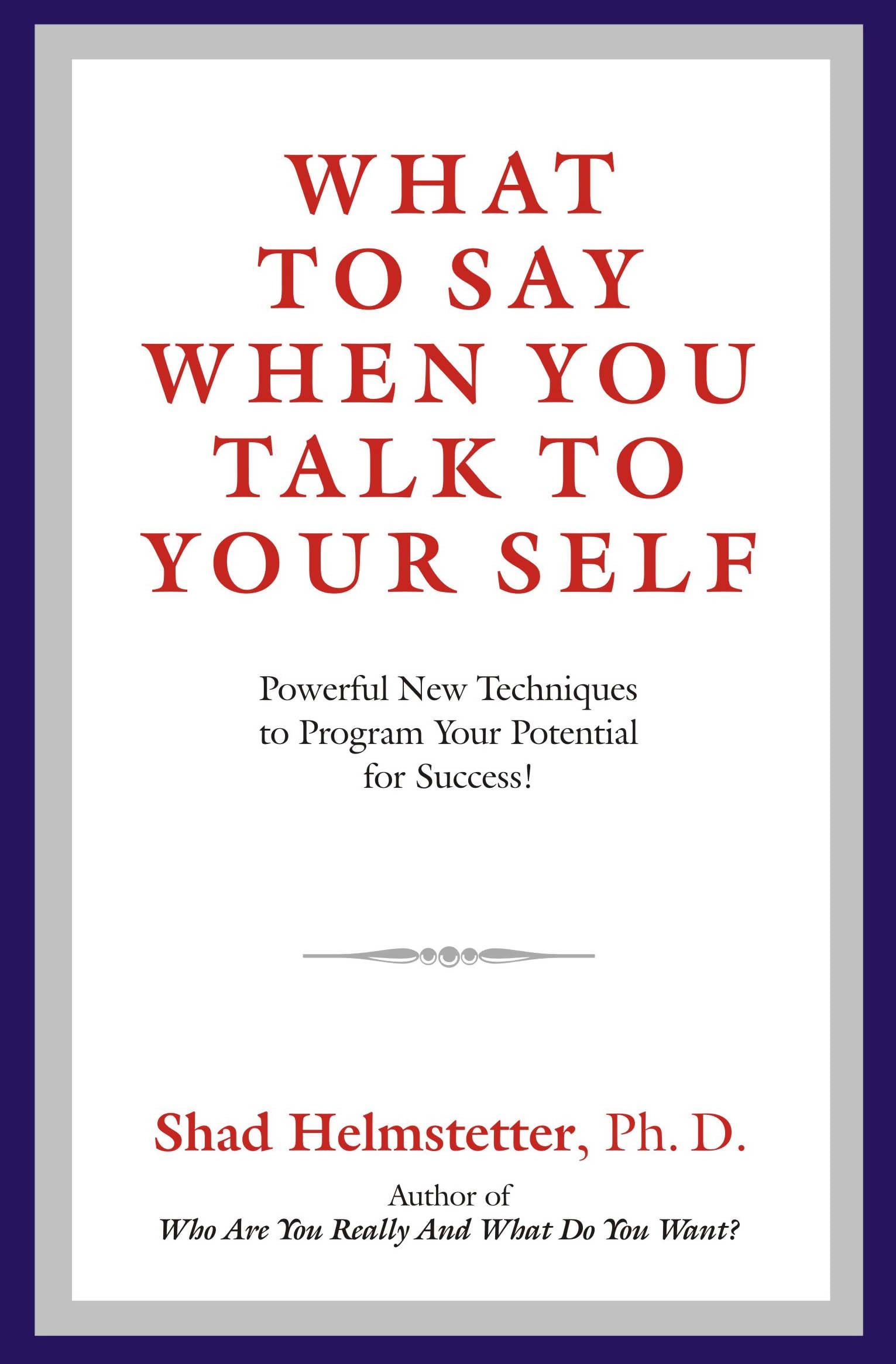 What To Say When You Talk To Your Self
