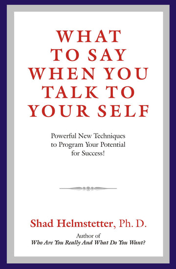 What To Say When You Talk To Your Self