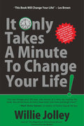 It Only Takes A Minute To Change Your Life