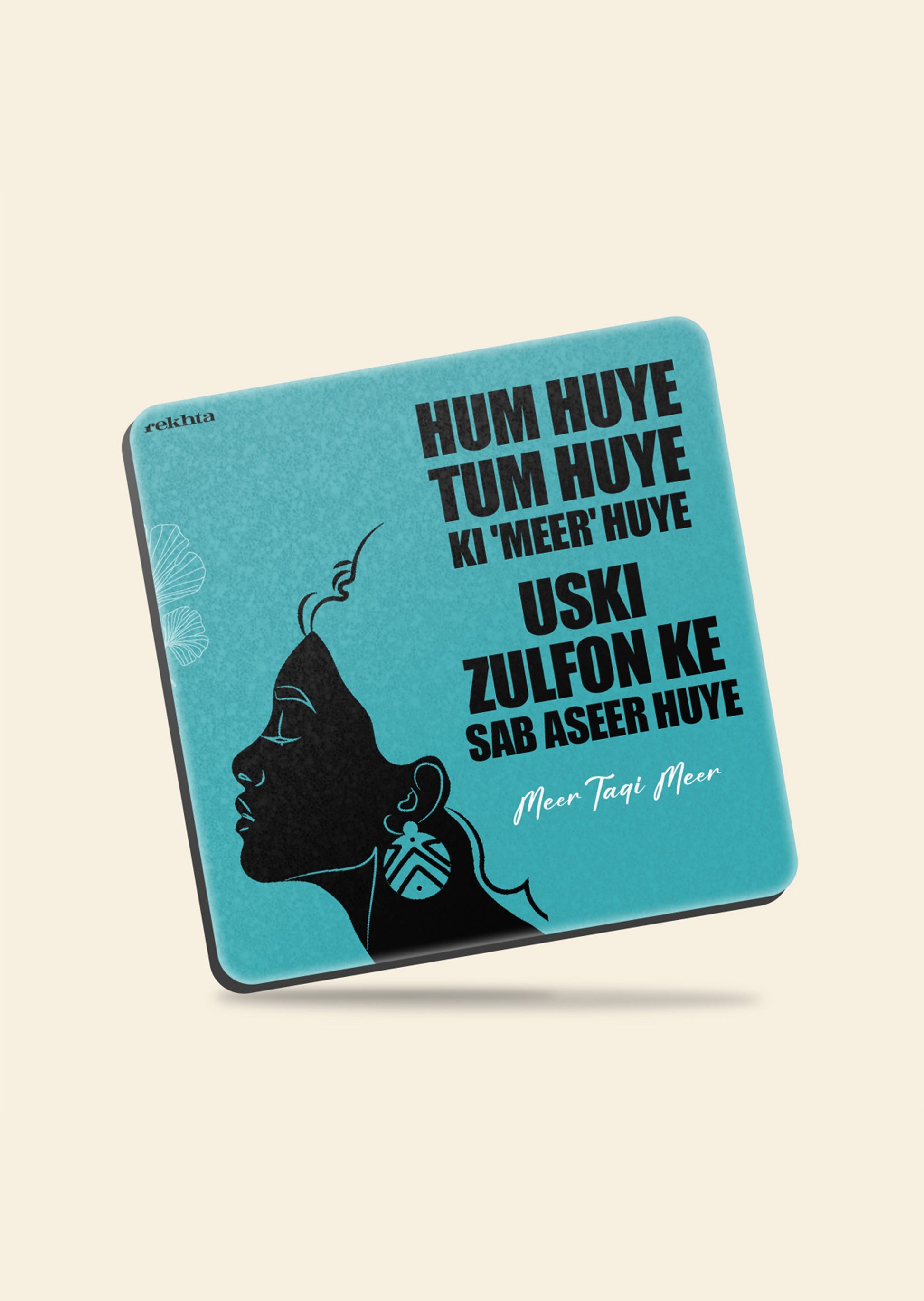 Hum huye tum huye  | Meer Taqi Meer | Fridge Magnet