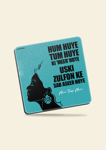 Hum huye tum huye | Meer Taqi Meer | Fridge Magnet