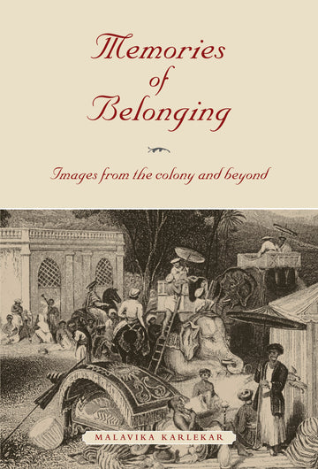 Memories of Belonging: Images from the Colony and Beyond