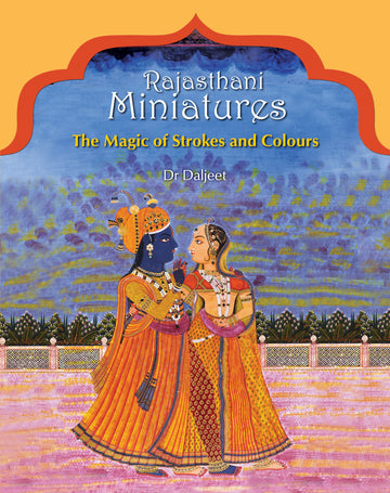 Rajasthani Miniatures: The Magic of Strokes and Colours
