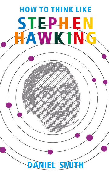 How To Think Like Stephen Hawking