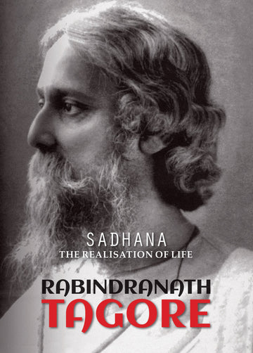 Sadhana: The Realisation of Life