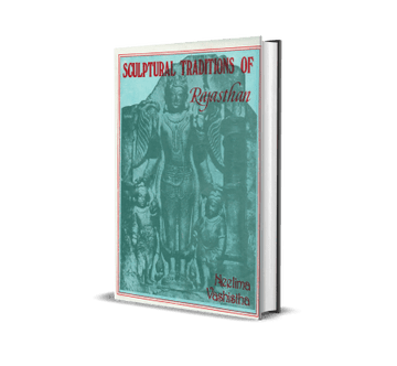 Sculptural Traditions of Rajasthan 800-1000 A.D.