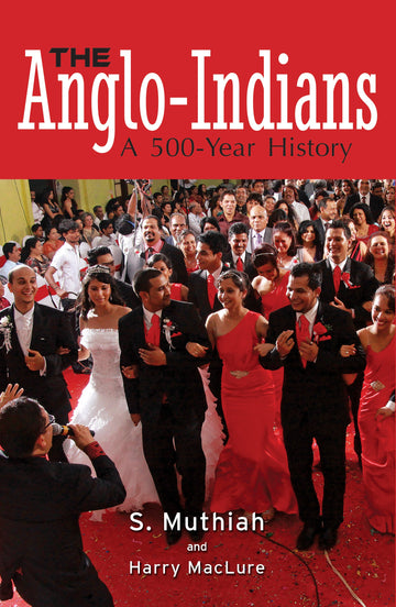The Anglo-Indians : A 500-Year History