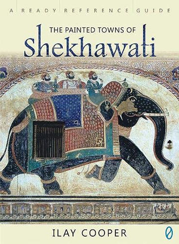 The Painted Towns of Shekhawati