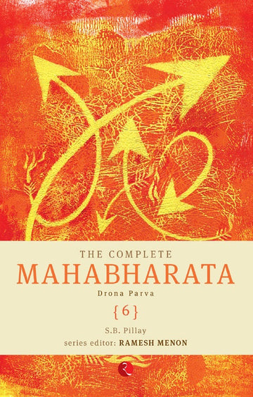 THE COMPLETE MAHABHARATA VOL 6 DRONA PARVA