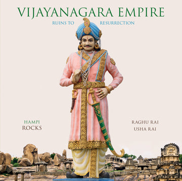 Vijayanagara Empire: Ruins to Resurrection