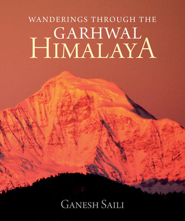 Wanderings Through the Garhwal Himalaya
