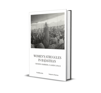 Women’s Struggle in Rajasthan – Crossing Barriers Claiming Spaces