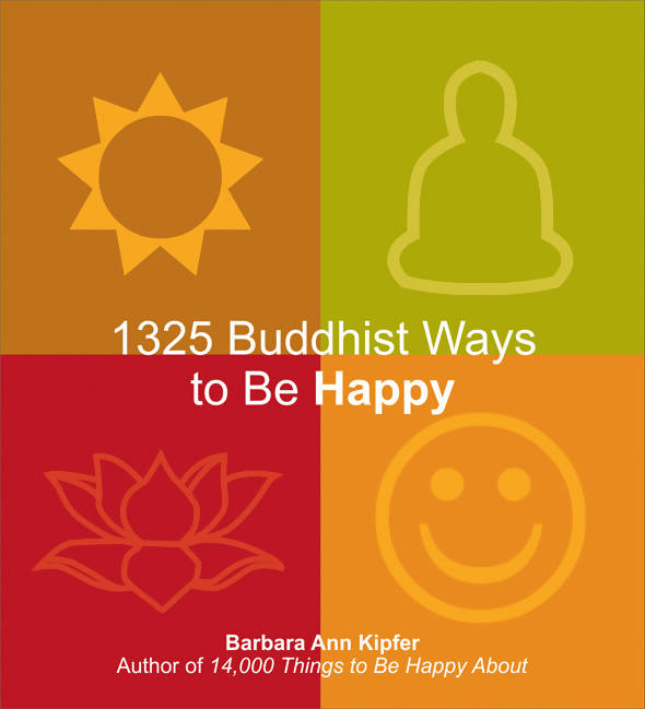 1325 Buddhist Ways To Be Happy