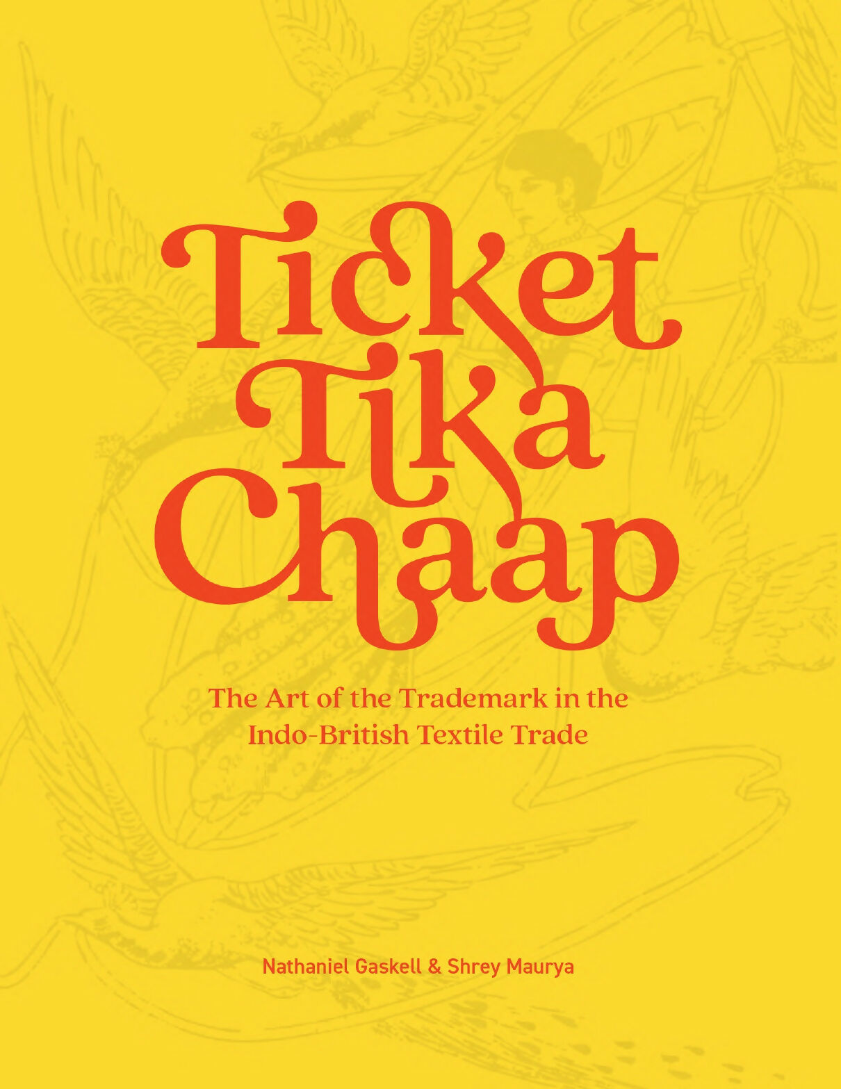 Ticket Tika Chaap: The Art of the Trademark in the Indo-British Textile Trade (H.B)