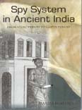 Spy System in Ancient India From Vedic Period to Gupta Period