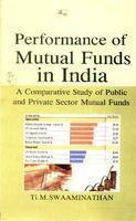 Performance of Mutual Funds in India: a Comparative Study of Public and Private Sector Mutual Funds