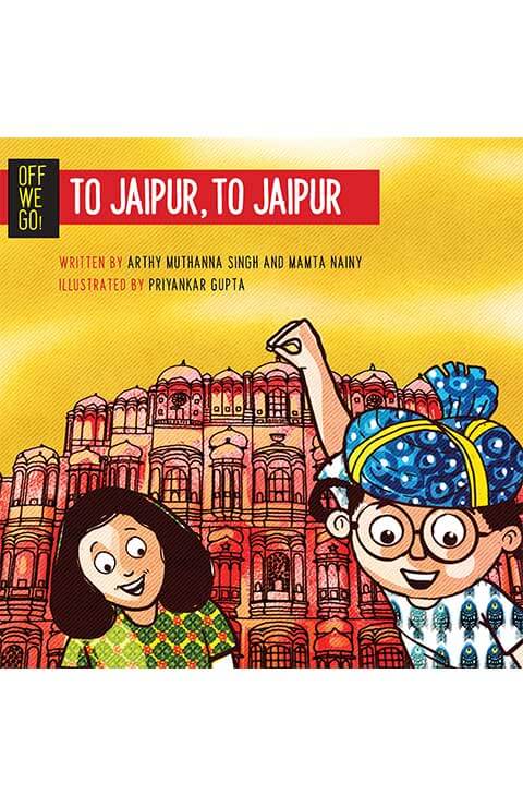 Off We Go! To Jaipur, to Jaipur