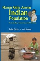 Human Rights Among Indian Populations Knowledge, Awareness and Practice