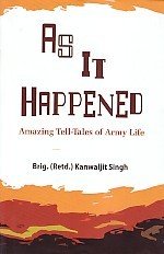 As It Happened: Amazing Tell Tales of Army Life