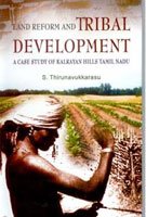 Land Reforms and Tribal Development-A Case Study of Kalrayan Hills Tamil Nadu