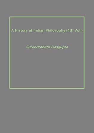 A History of Indian Philosophy Volume Vol. 4th