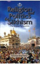 Religion and Politics in Sikhism - The Khalsa Perspective