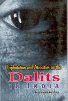 Exploitation and Atrocities On the Dalits in India