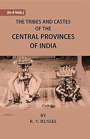 The Tribes And Castes Of The Central Provinces Of India Volume Vol. 4th