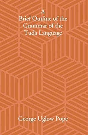 A Brief Outline Of The Grammar Of The Tuda Language