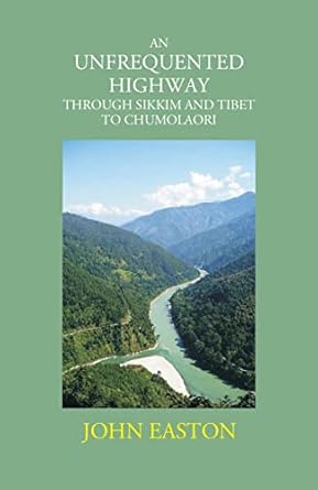 An Unfrequented Highway Through Sikkim And Tibet To Chumolaori