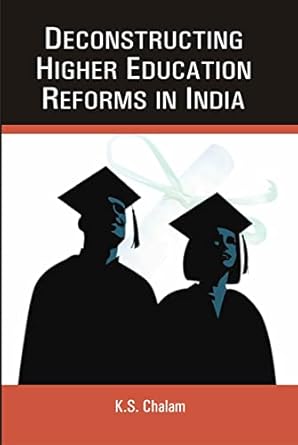 Deconstructing Higher Educational Reforms in India