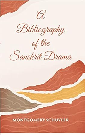 A Bibliography Of The Sanskrit Drama