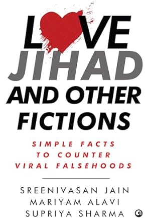 Love Jihad and Other Fictions: Simple Facts to Counter Viral Falsehoods